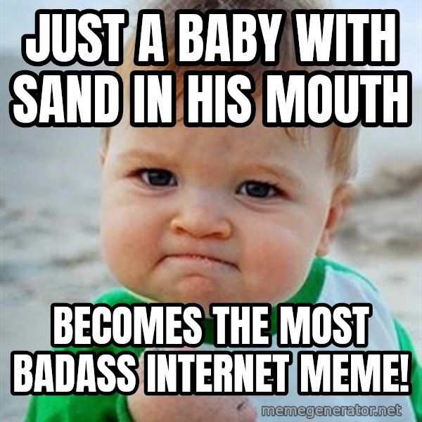 Victory Baby meme: just a baby with sand in his mouth / becomes the most badass internet meme!