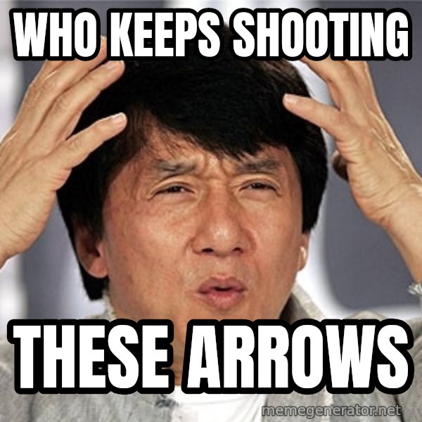 Jackie Chan meme: Who keeps shooting / These Arrows