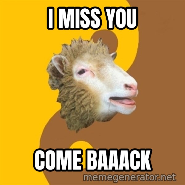 Sheep Obscurantist meme: i miss you / come baaack