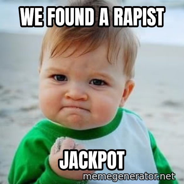 fist pump baby meme: We found a rapist / Jackpot
