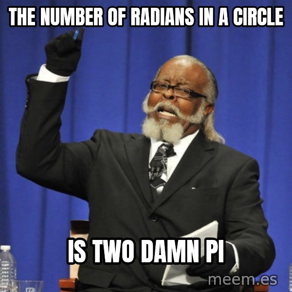 Rent Is Too Damn High meme: the number of radians in a circle / is two damn pi