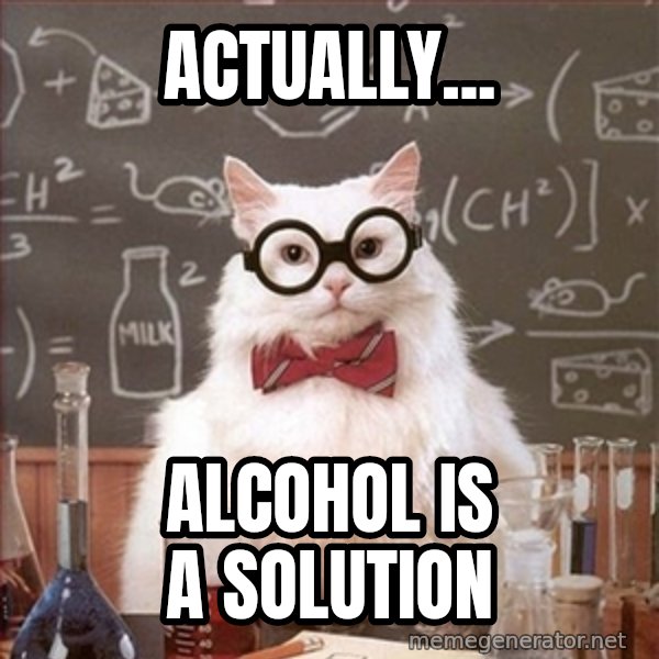 Science Cat meme: ACTUALLY... / ALCOHOL is a solution