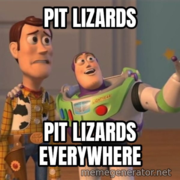 Anonymous, Anonymous Everywhere meme: Pit Lizards / Pit Lizards everywhere