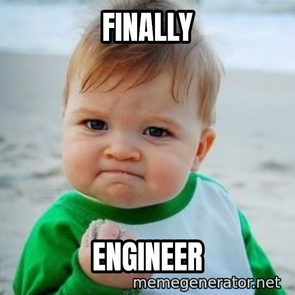 fist pump baby meme: FINALLY / ENGINEER