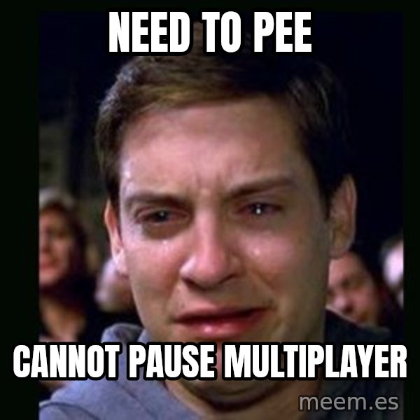 crying peter parker meme: Need to pee / Cannot pause multiplayer