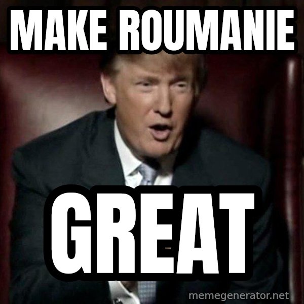 Donald Trump meme: Make Roumanie / great