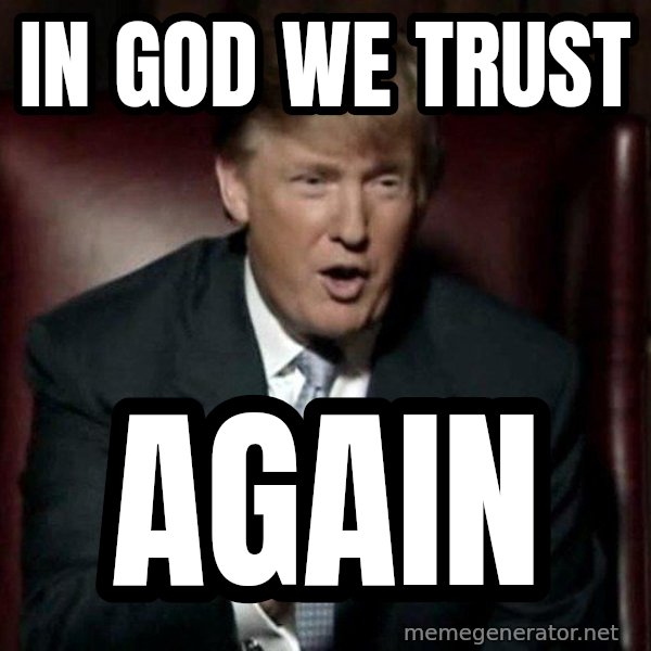 Donald Trump meme: in god we trust / again