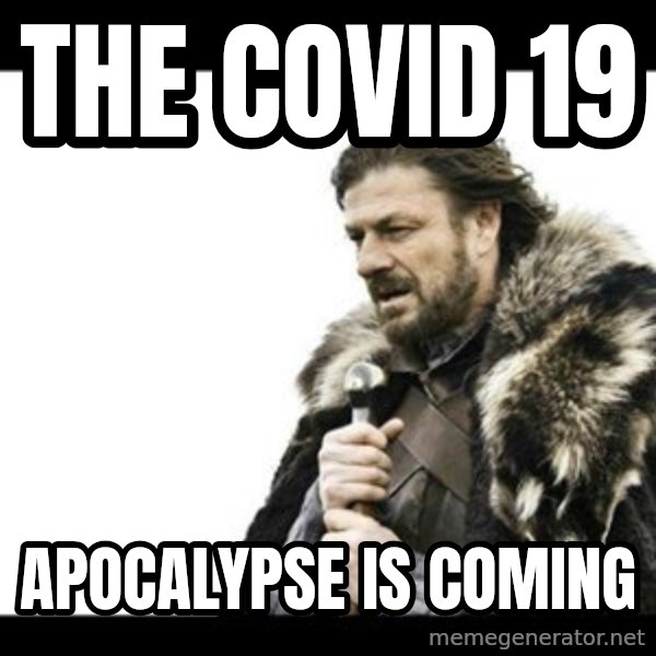 Winter is Coming meme: The COVID 19 / Apocalypse is coming