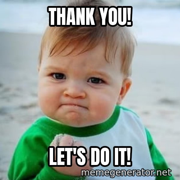 fist pump baby meme: Thank you! / Let's do it!