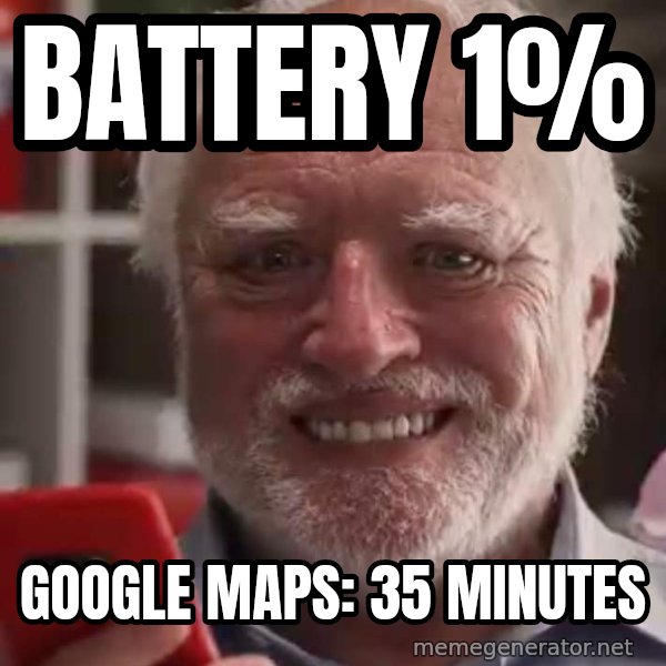 Harold and His Smartphone meme: Battery 1% / Google Maps: 35 minutes