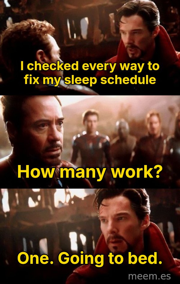 14 Million Futures meme: I checked every way to fix my sleep schedule / How many work? / One. Going to bed.